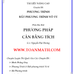 Đề cương Toán lớp 12: Phương pháp cân bằng tích giải PT và BPT vô tỉ